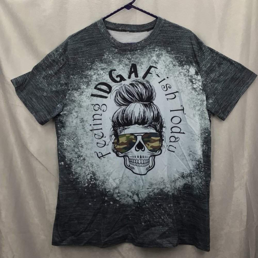 Feeling IDGAF ish Today Bleached Skull Shirt for Women 3 XL